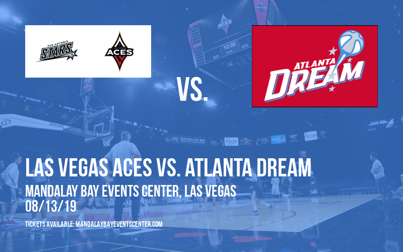 Las Vegas Aces vs. Atlanta Dream at Mandalay Bay Events Center tickets Las Vegas Aces vs. Atlanta Dream at Mandalay Bay Events Center