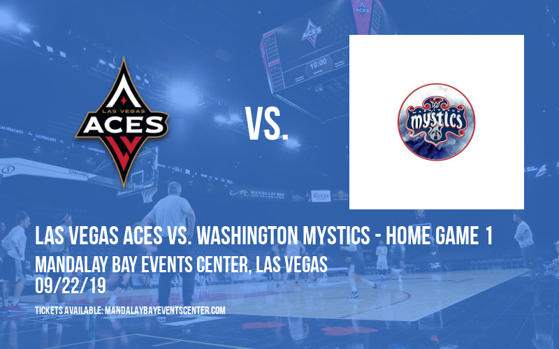 WNBA Playoffs Semifinals: Las Vegas Aces vs. Washington Mystics - Home Game 1 at Mandalay Bay Events Center