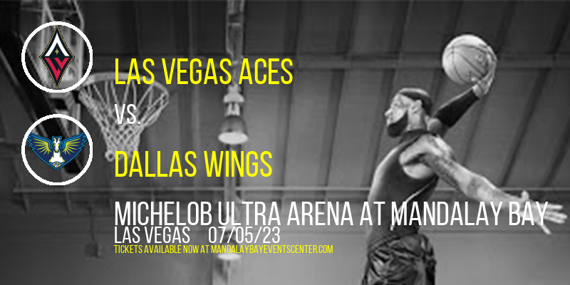 Las Vegas Aces vs. Dallas Wings at Mandalay Bay Events Center