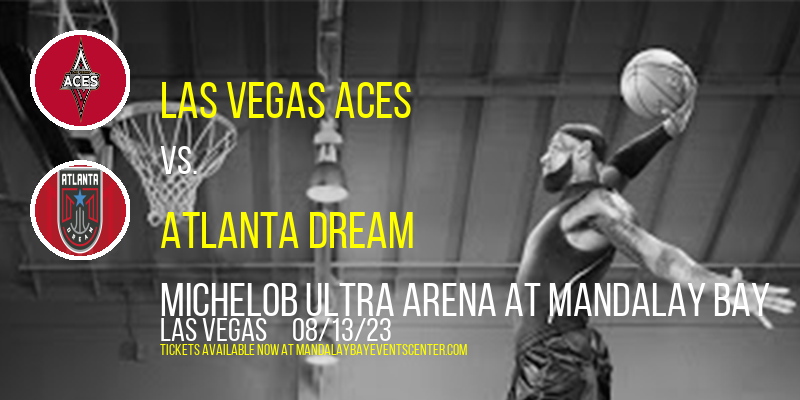 Las Vegas Aces vs. Atlanta Dream at Mandalay Bay Events Center tickets Las Vegas Aces vs. Atlanta Dream at Mandalay Bay Events Center