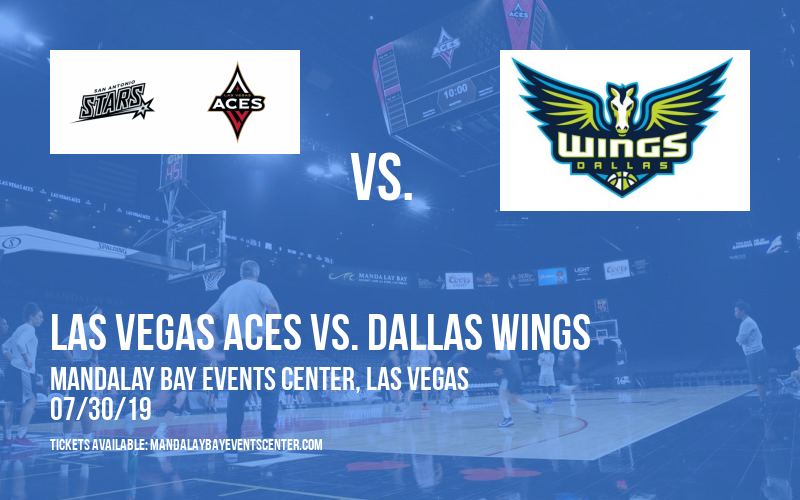 Las Vegas Aces vs. Dallas Wings Tickets 30th July Mandalay Bay