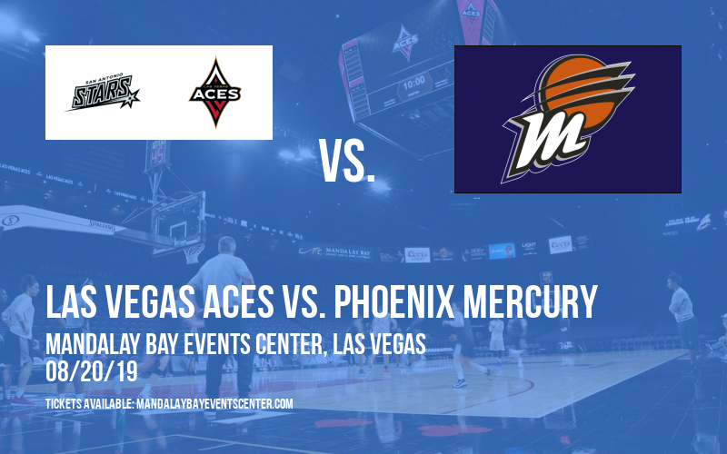 Las Vegas Aces vs. Phoenix Mercury at Mandalay Bay Events Center tickets Las Vegas Aces vs. Phoenix Mercury at Mandalay Bay Events Center