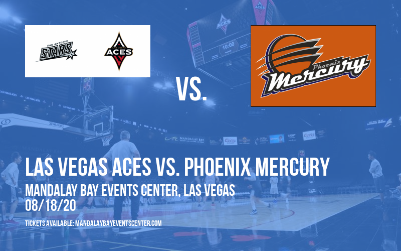 Las Vegas Aces vs. Phoenix Mercury Tickets 18th August Mandalay Bay