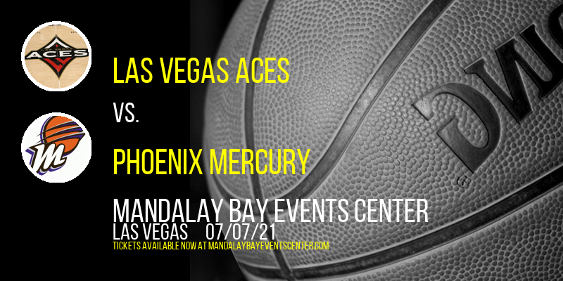 Las Vegas Aces vs. Phoenix Mercury at Mandalay Bay Events Center