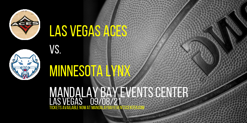 Las Vegas Aces vs. Minnesota Lynx at Mandalay Bay Events Center