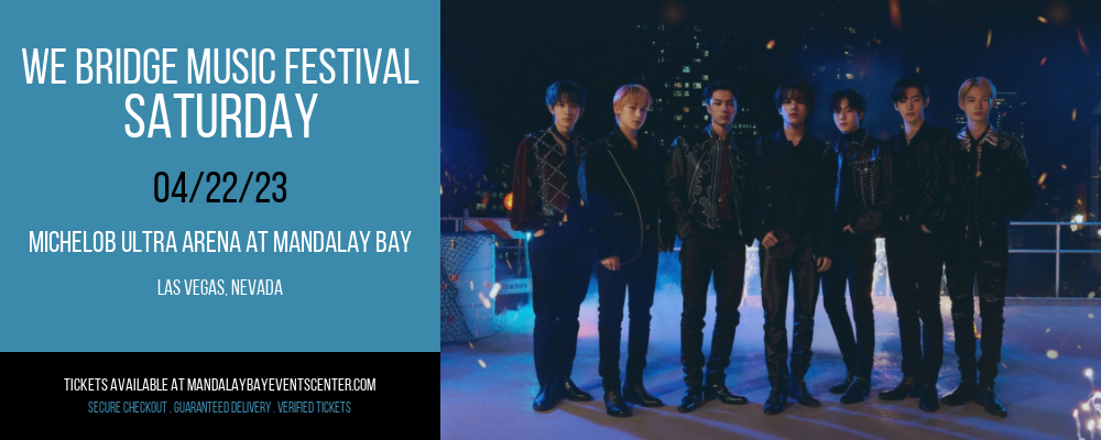 We Bridge Music Festival - Saturday at Mandalay Bay Events Center