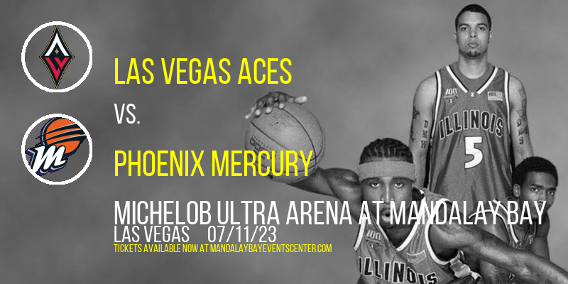 Las Vegas Aces vs. Phoenix Mercury at Mandalay Bay Events Center tickets Las Vegas Aces vs. Phoenix Mercury at Mandalay Bay Events Center