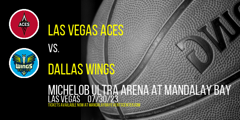 Las Vegas Aces vs. Dallas Wings at Mandalay Bay Events Center