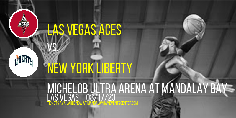 Las Vegas Aces vs. New York Liberty at Mandalay Bay Events Center