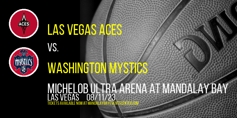 Las Vegas Aces vs. Washington Mystics at Mandalay Bay Events Center