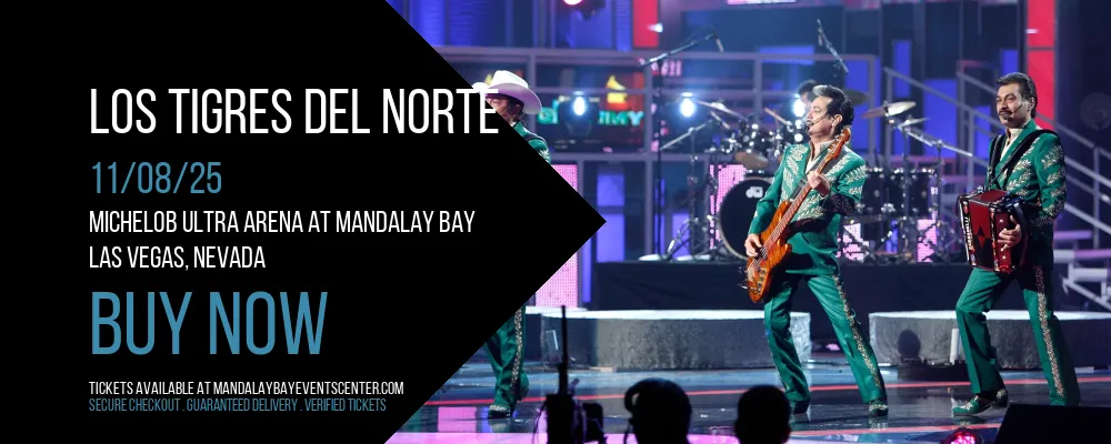 Los Tigres del Norte at Michelob ULTRA Arena At Mandalay Bay